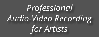 Professional Audio-Video Recording for Artists