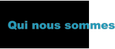 Qui nous sommes